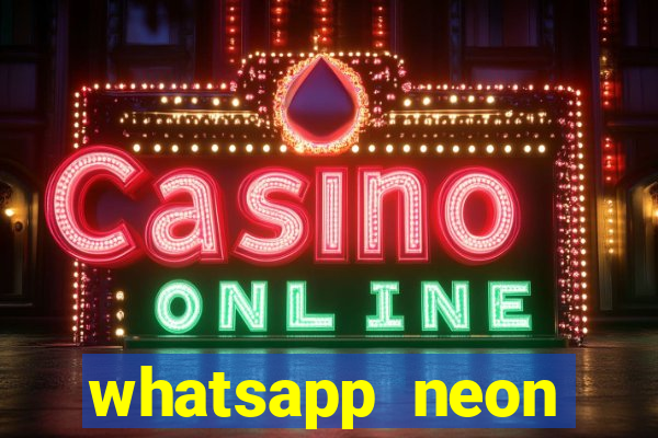 whatsapp neon consiga mais